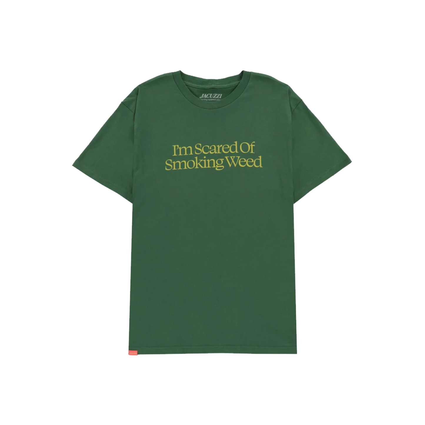 Jacuzzi Scared of Smoking Weed Tee - Green