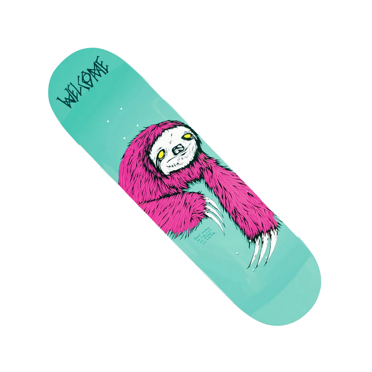 Welcome "Sloth" Deck - 8.5